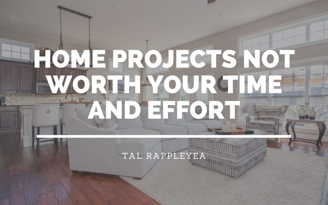 Home Projects Not Worth Your Time and Effort