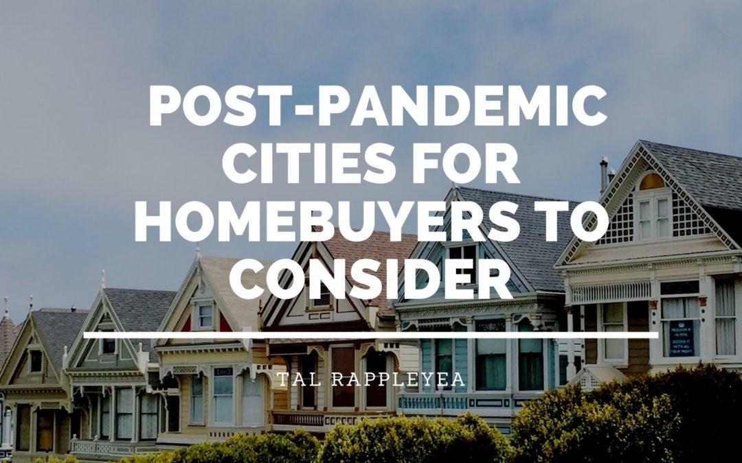Post-Pandemic Cities for Homebuyers to Consider