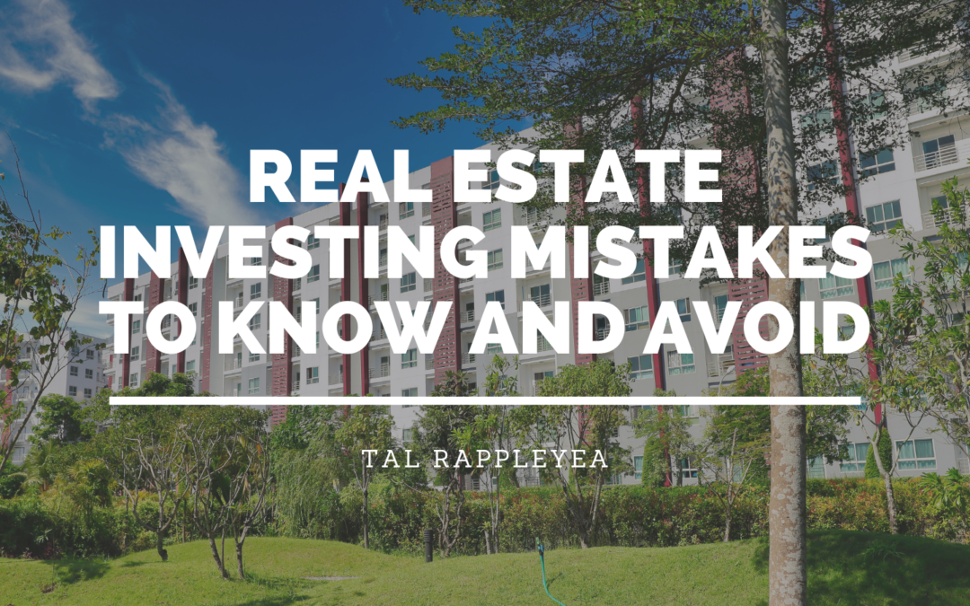 Real Estate Investing Mistakes to Know and Avoid
