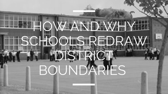 How and Why Schools Redraw District Boundaries