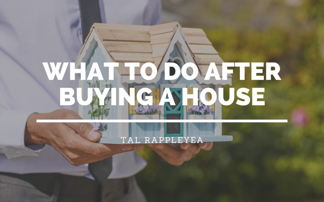 What To Do After Buying A House