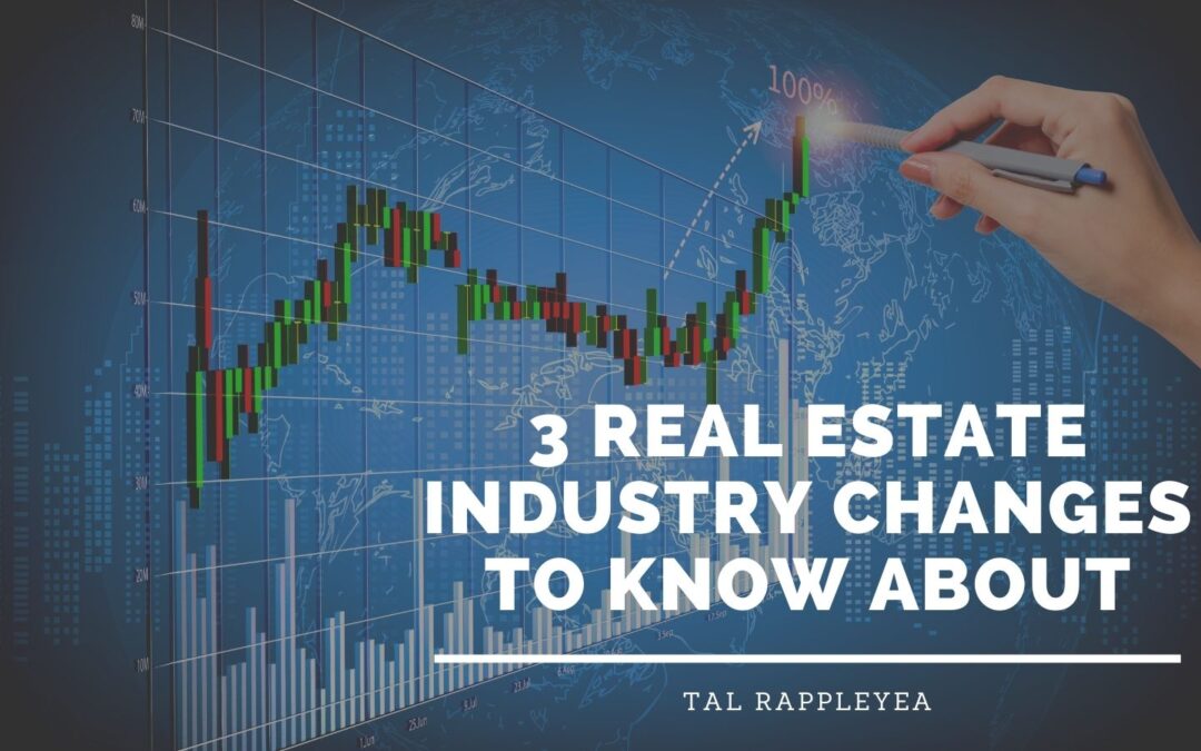 3 Real Estate Industry Changes to Know About
