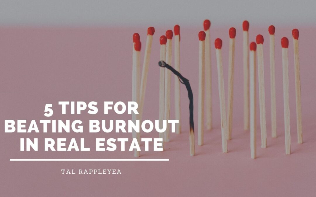 5 Tips for Beating Burnout in Real Estate