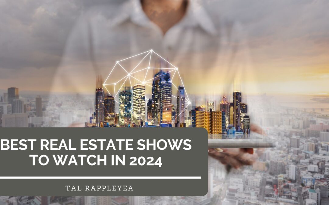 Best Real Estate Shows to Watch in 2024