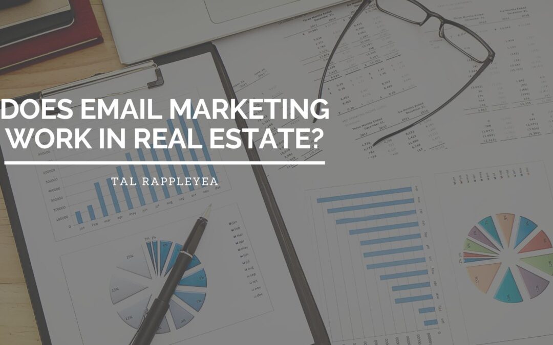 Does Email Marketing Work in Real Estate?