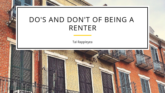 Do's and Don't of Being a Renter- Tal Rappleyea