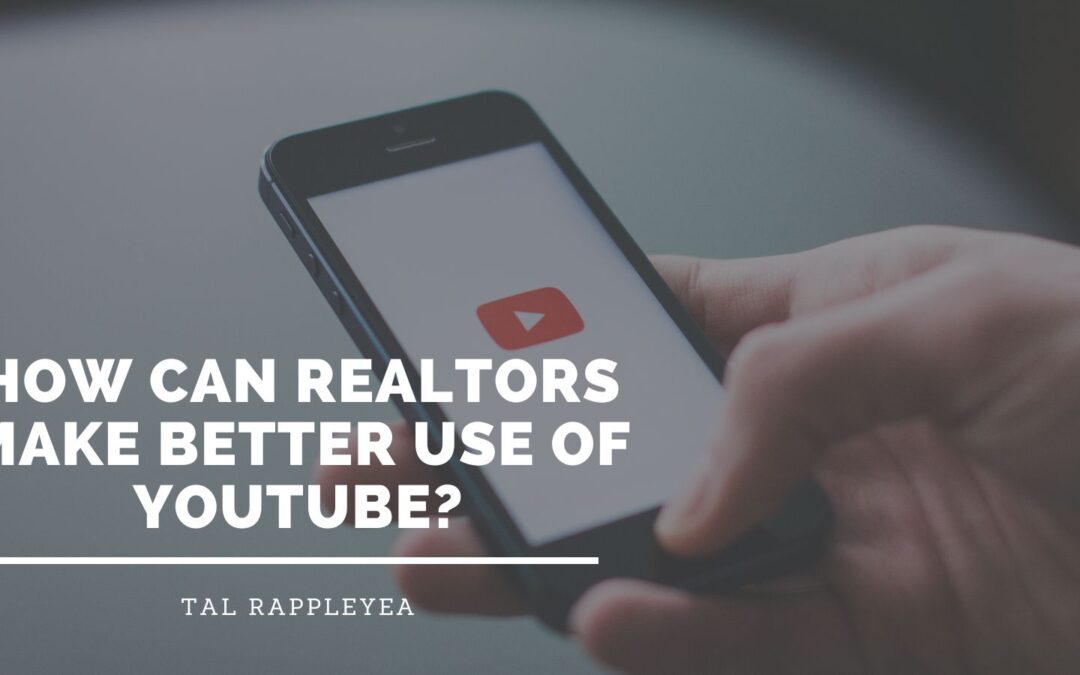 How Can Realtors Make Better Use of YouTube?