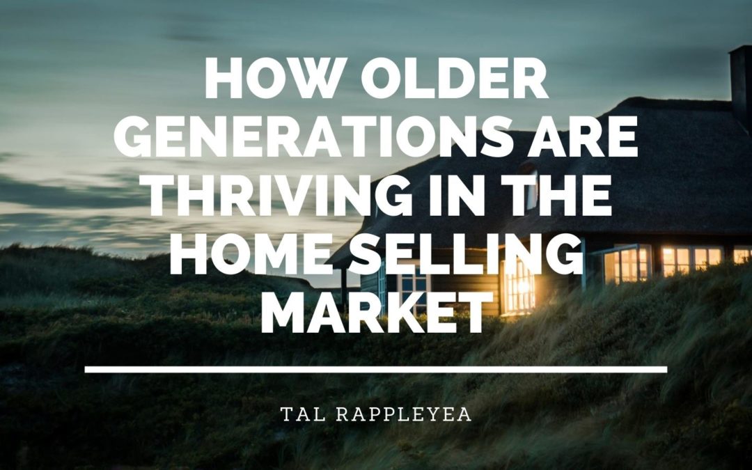 How Older Generations are Thriving in the Home Selling Market
