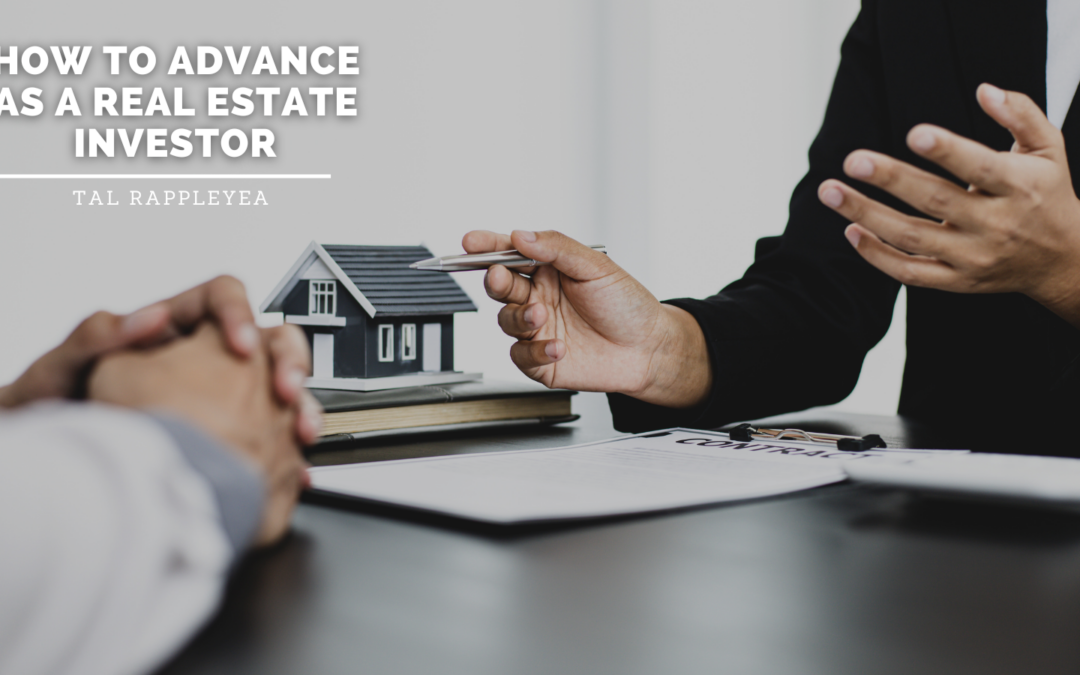 How to Advance as a Real Estate Investor