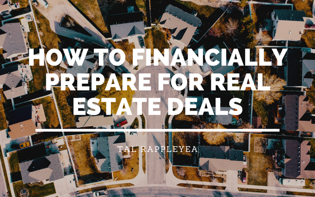 How To Financially Prepare For Real Estate Deals