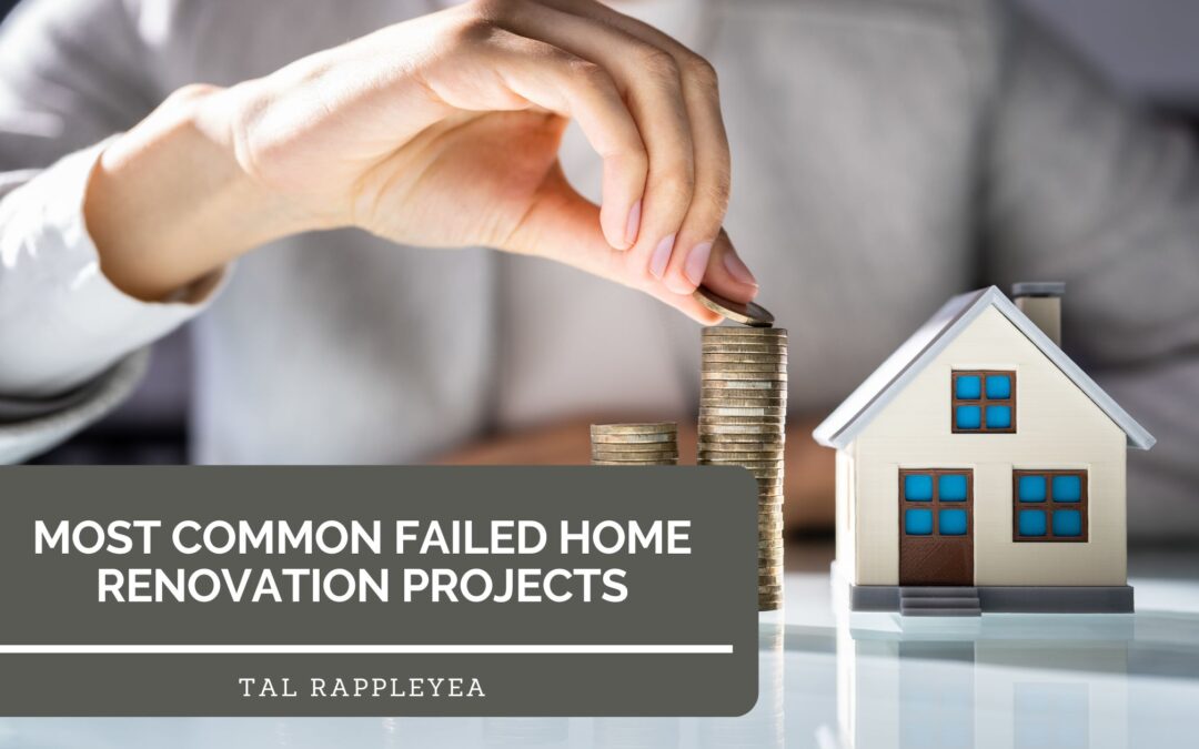 Most Common Failed Home Renovation Projects