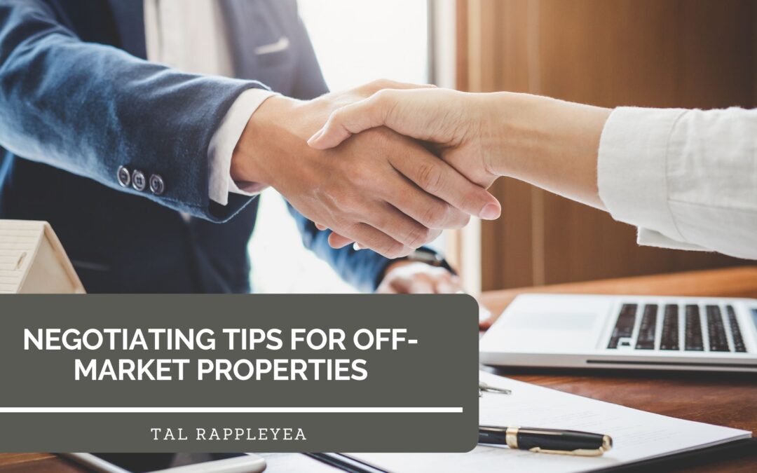 Negotiating Tips for Off-Market Properties