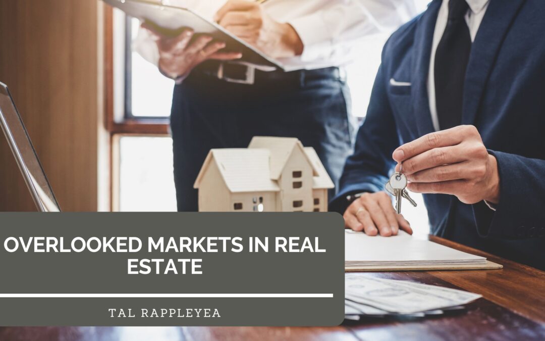 Overlooked Markets in Real Estate