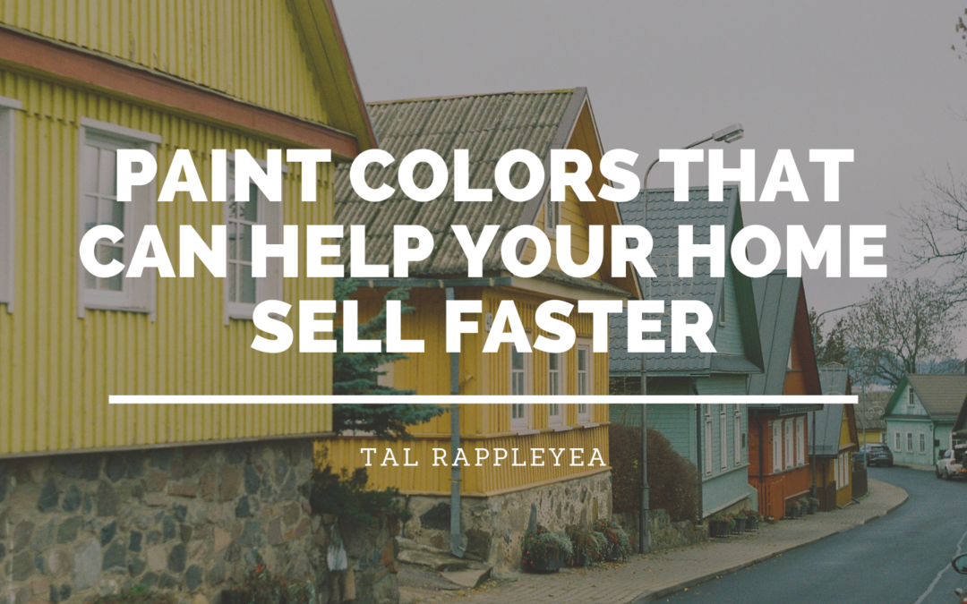 Paint Colors That Can Help Your Home Sell Faster