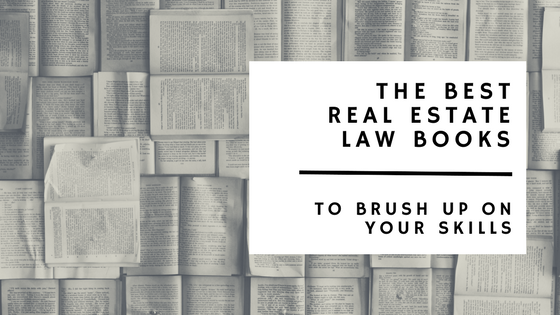 The Best Real Estate Law Books to Brush Up On Your Skills