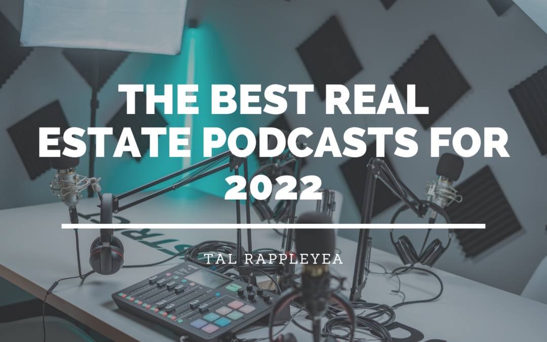 The Best Real Estate Podcasts For 2022