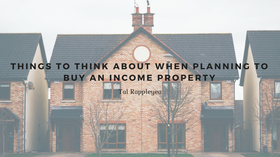 Things to Think About When Planning to Buy an Income Property