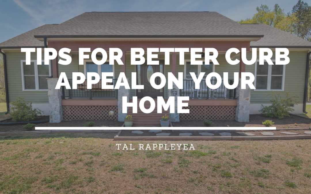 Tips For Better Curb Appeal On Your Home
