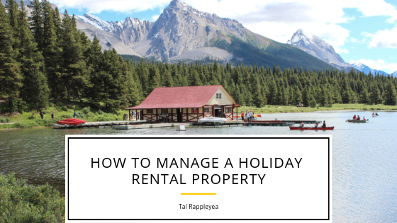 How to Manage a Holiday Rental Property- Tal Rappleyea