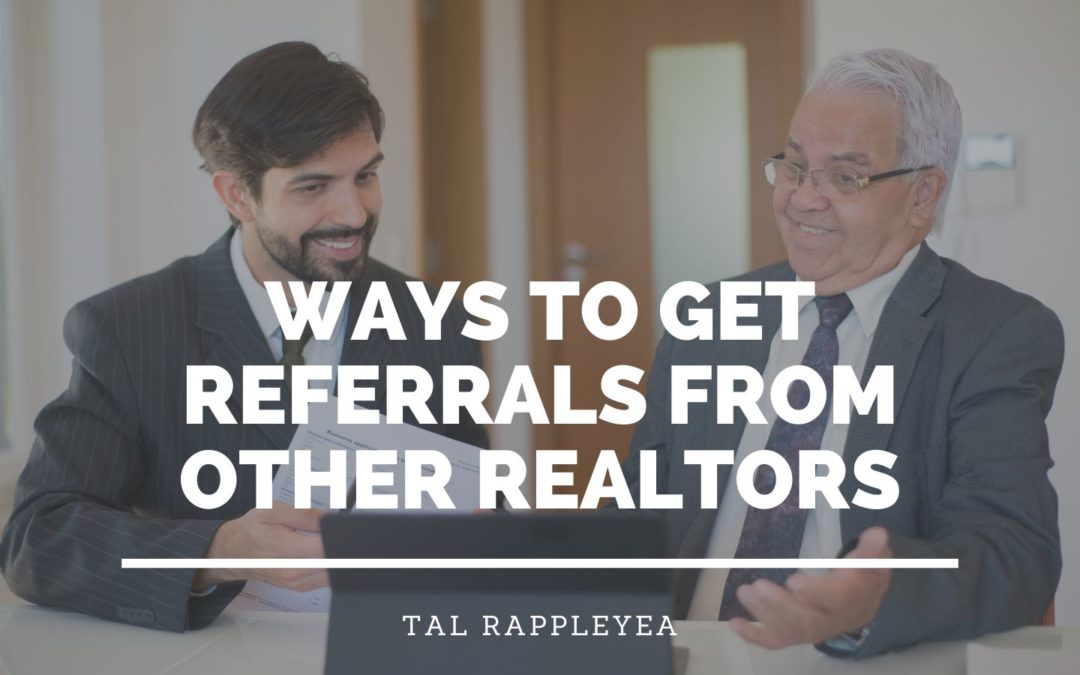 Ways to Get Referrals From Other Realtors