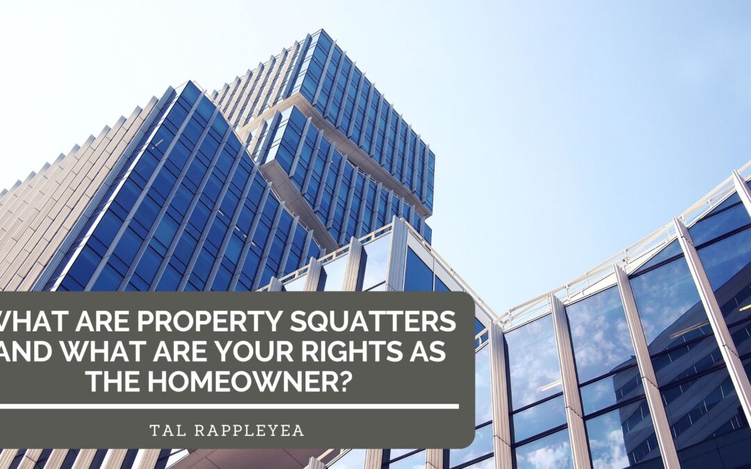 What Are Property Squatters and Your Rights as the Homeowner?