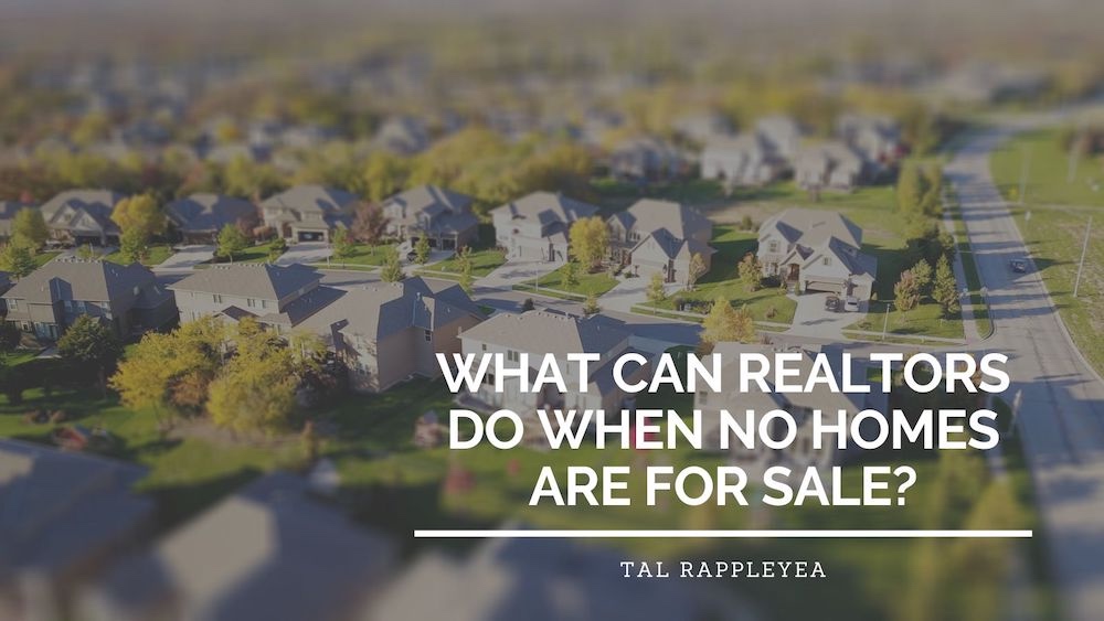 What Can Realtors Do When No Homes Are for Sale?