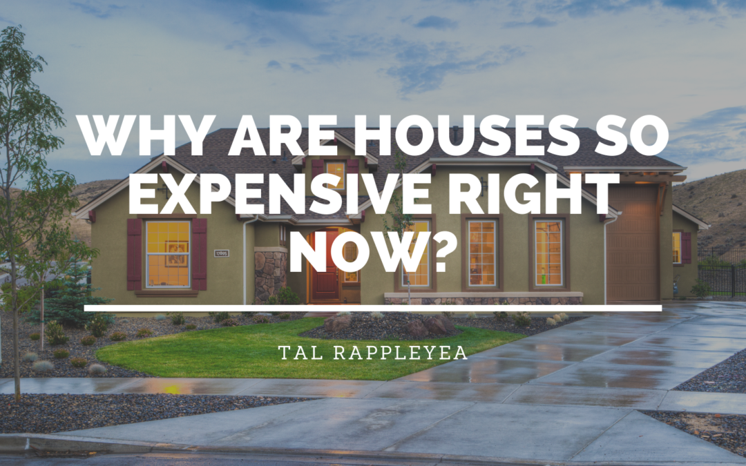 Why are Houses So Expensive Right Now?